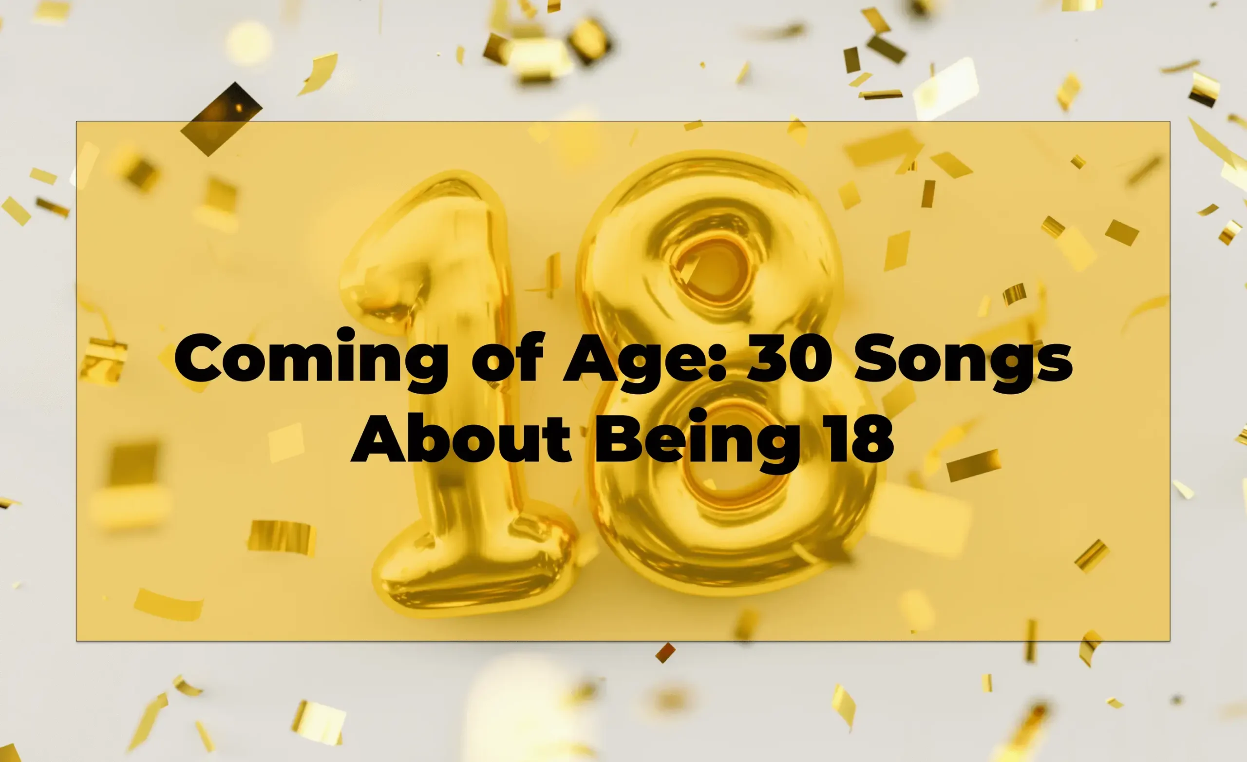 30 Songs About Being 18