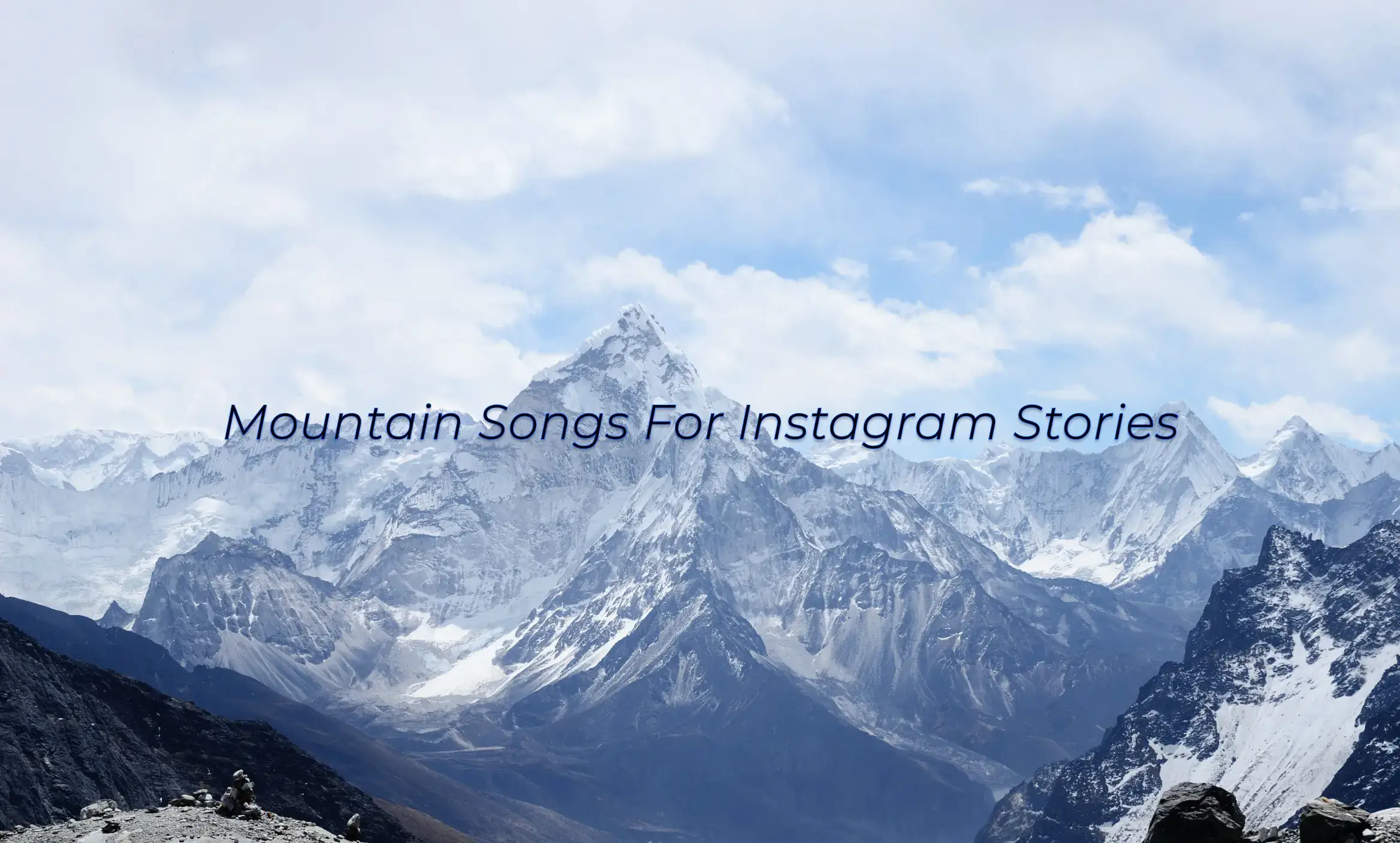 Mountain Songs For Instagram Stories